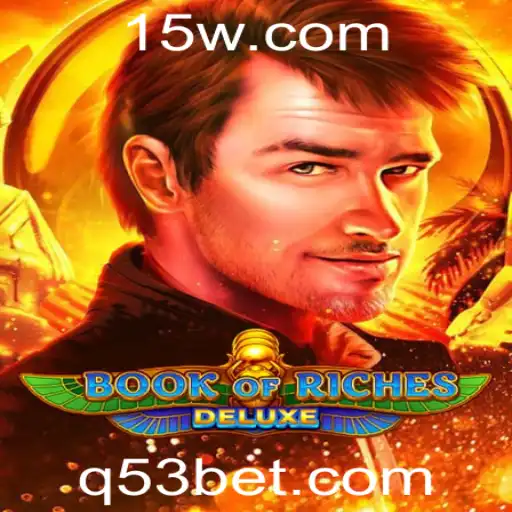 Book of Riches Deluxe: Descubra o Mundo Empolgante do Slot com 53bet