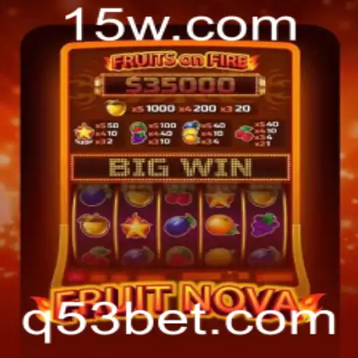 Descubra o Fascinante Mundo de FruitNova com 53bet