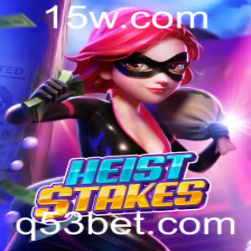 HeistStakes: O Novo Jogo de Estratégia e Aventura da 53bet