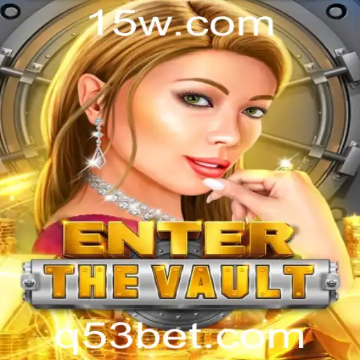 Descubra EntertheVault: A Aventura Suprema de 53bet