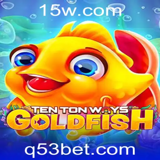 Explorando o Fascinante Mundo de TenTonWaysGoldfish e a Influência de 53bet